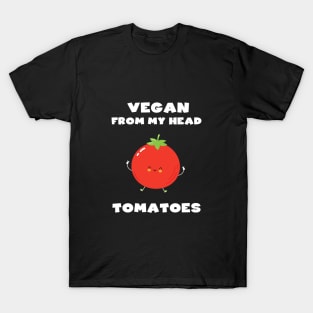 Vegan from Head Tomatoes T-Shirt